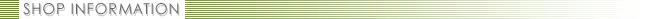 SHOP INFORMATION
